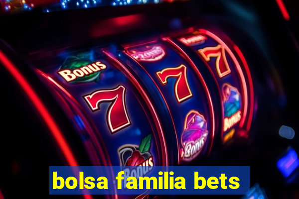 bolsa familia bets
